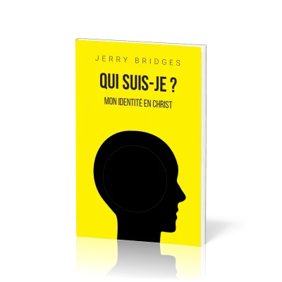 QUI SUIS-JE ? - MON IDENTITE EN CHRIST