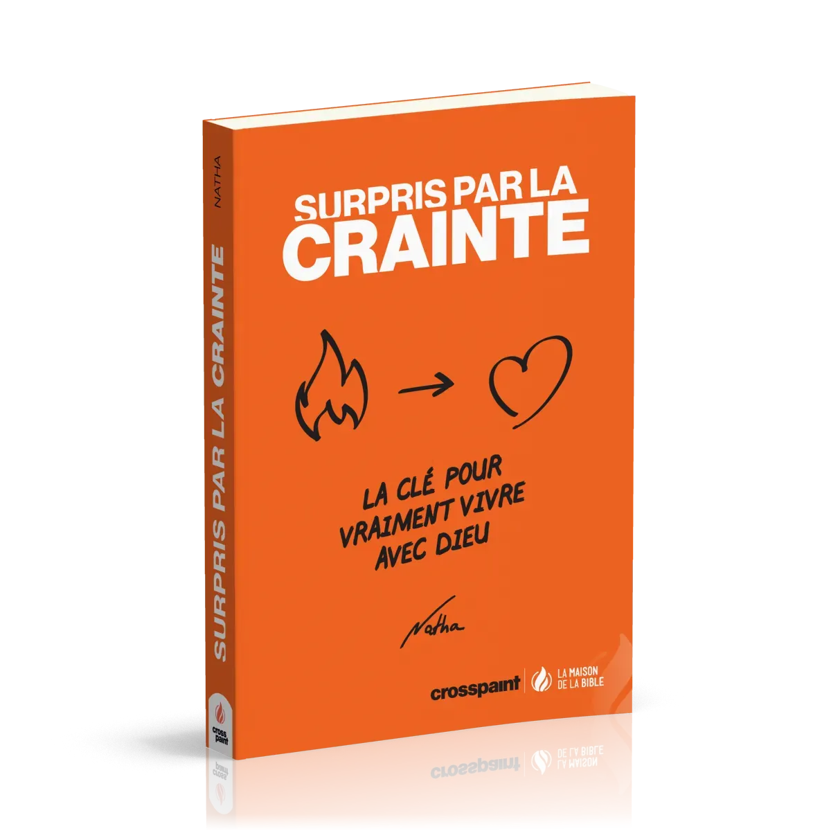 SURPRIS PAR LA CRAINTE - LA CLE POUR VRAIMENT VIVRE AVEC DIEU