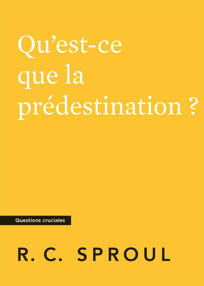 QU'EST-CE QUE LA PREDESTINATION ?
