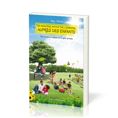 MINISTERE MOTIVE PAR L'ESSENTIEL AUPRES DES ENFANTS - POUR CONDUIRE LES ENFANTS VERS LA SANTE SPIRIT