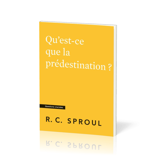 QU'EST-CE QUE LA PREDESTINATION ?