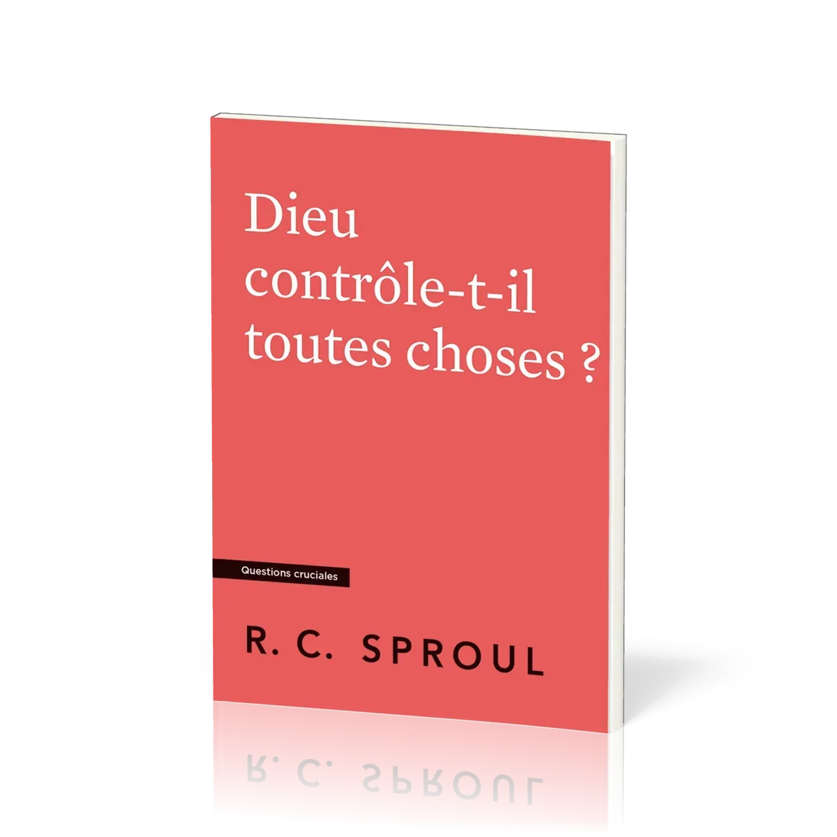 DIEU CONTROLE-T-IL TOUTES CHOSES ?