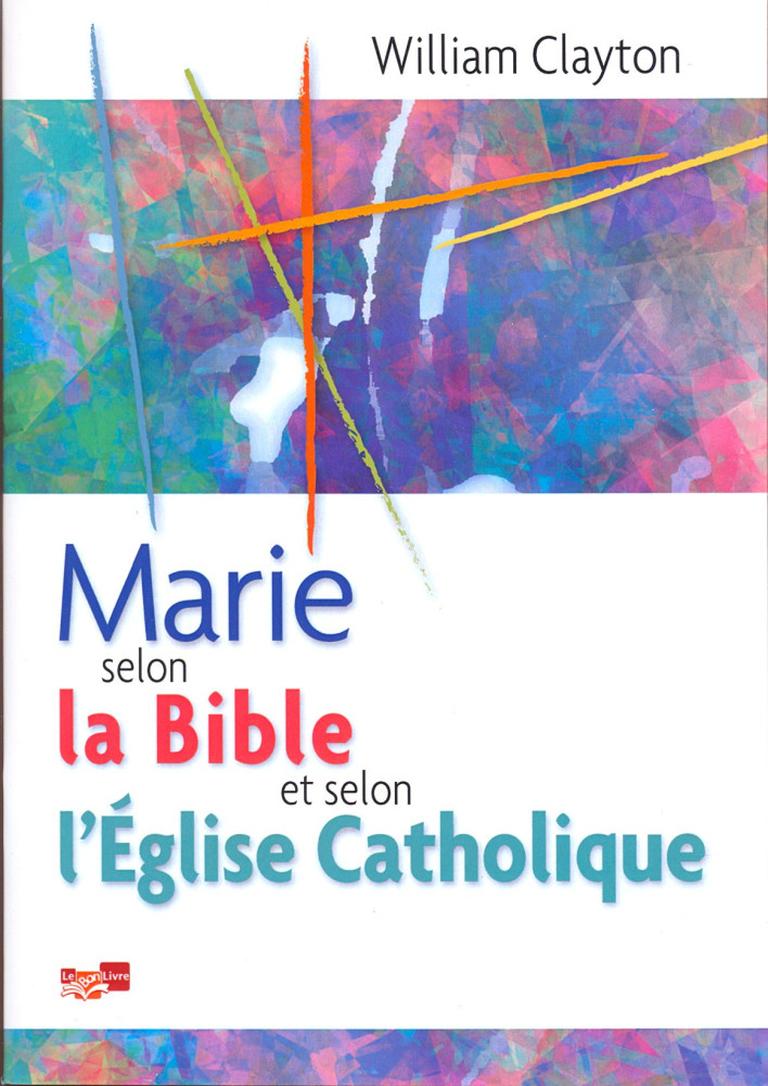 MARIE SELON LA BIBLE ET SELON L'ÉGLISE CATHOLIQUE