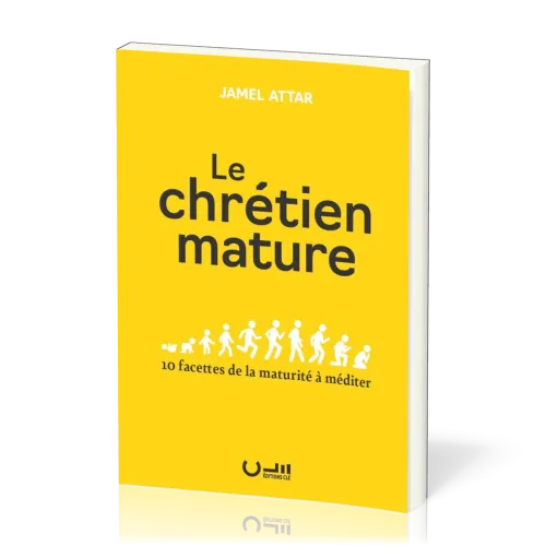 CHRETIEN MATURE (LE) - 10 FACETTES DE LA MATURITE A MEDITER