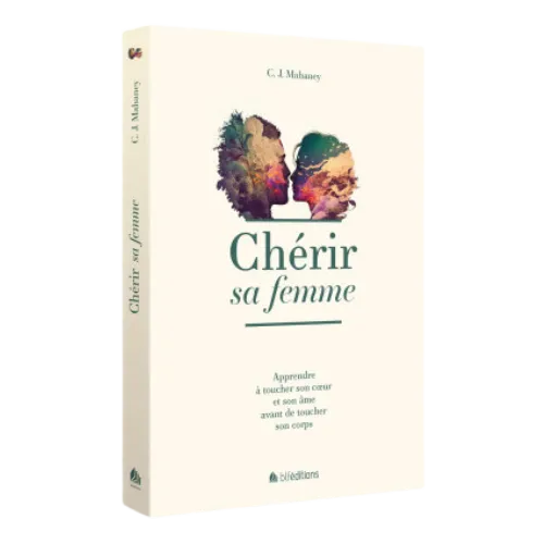 CHERIR SA FEMME - APPRENDRE A TOUCHER SON COEUR ET SON AME AVANT DE TOUCHER SON CORPS