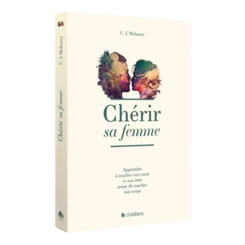 CHERIR SA FEMME - APPRENDRE A TOUCHER SON COEUR ET SON AME AVANT DE TOUCHER SON CORPS