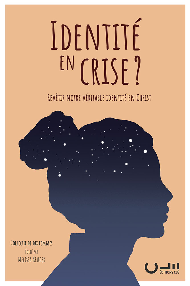 IDENTITE EN CRISE ? - REVETIR NOTRE VERITABLE IDENTITE EN CHRIST