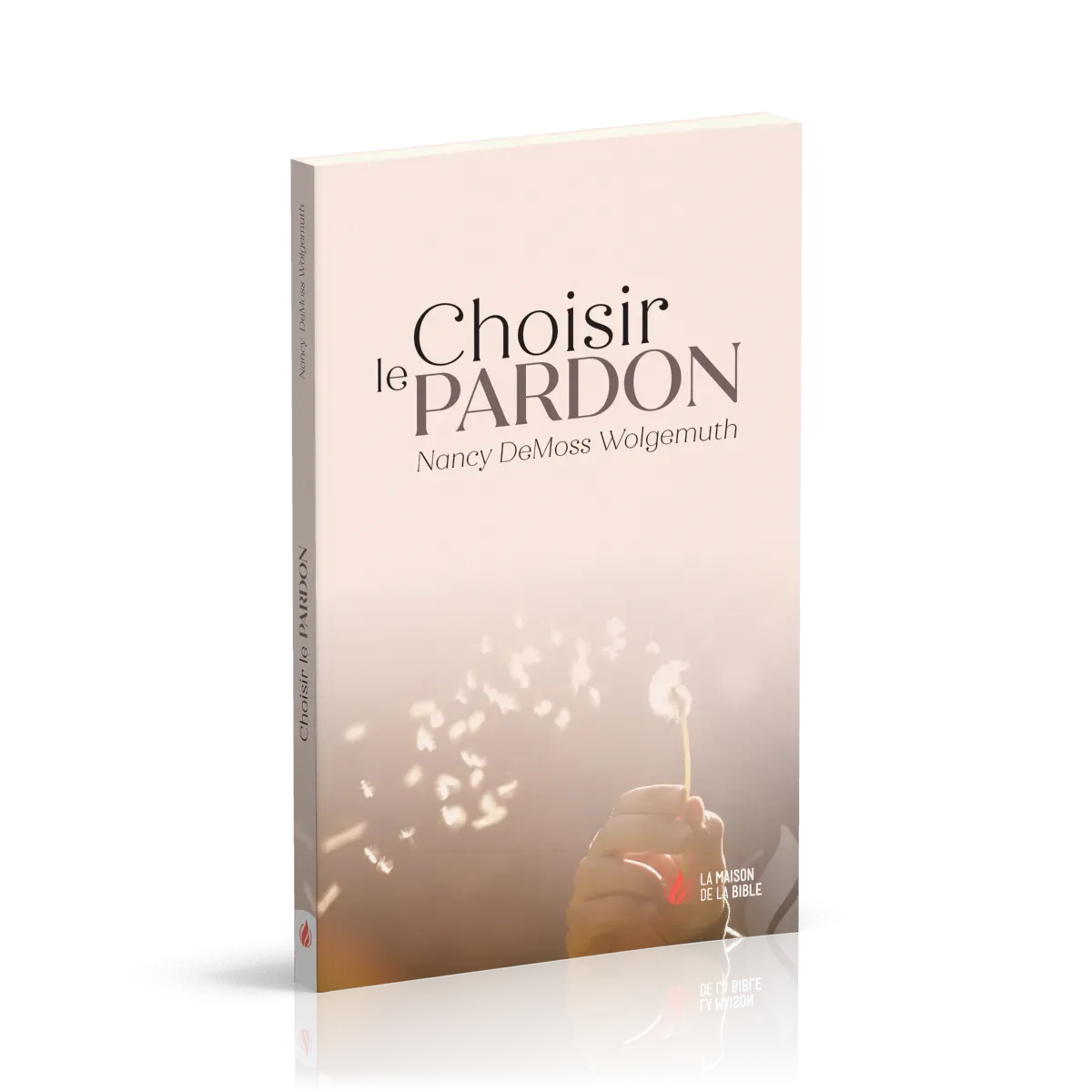 CHOISIR LE PARDON - NOUVELLE EDITION