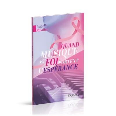 QUAND MUSIQUE ET FOI PORTENT L'ESPERANCE