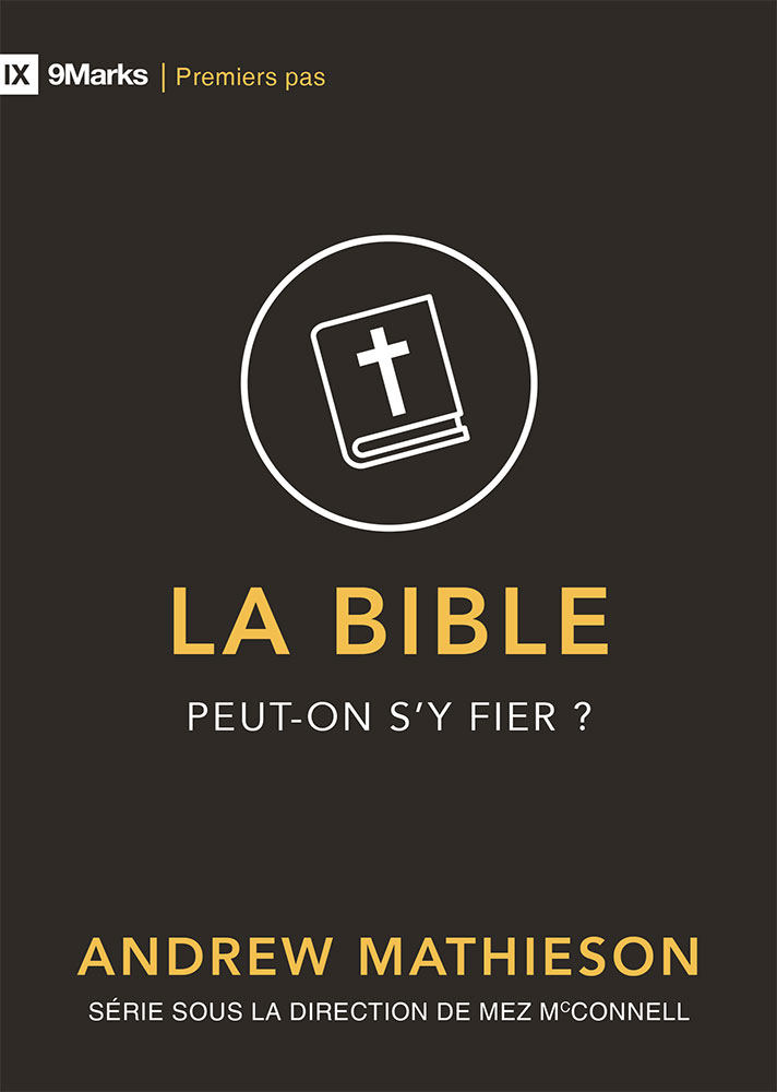 BIBLE (LA) - PEUT-ON S'Y FIER ?