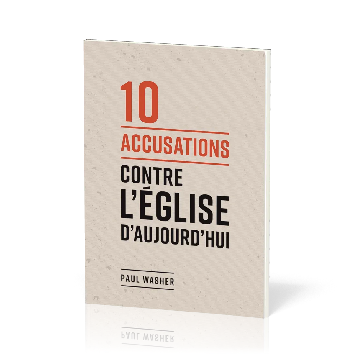 10 ACCUSATIONS CONTRE L'EGLISE
