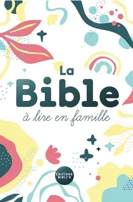 BIBLE PAROLE DE VIE A LIRE EN FAMILLE (LA)