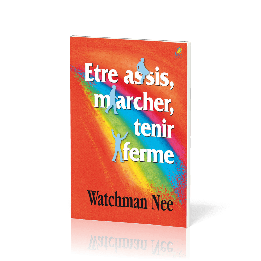 ETRE ASSIS, MARCHER, TENIR FERME