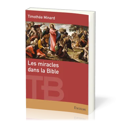 MIRACLES DANS LA BIBLE (LES)