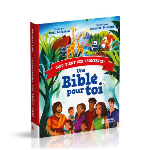 DIEU TIENT SES PROMESSES - UNE BIBLE POUR TOI