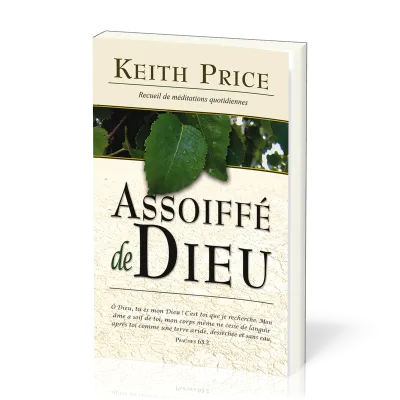 ASSOIFFE DE DIEU - RECUEIL DE MEDITATIONS QUOTIDIENNES