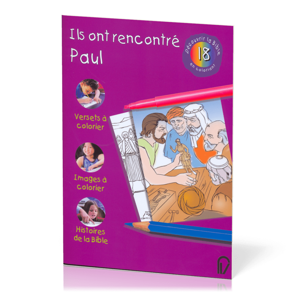 ILS ONT RENCONTRE PAUL - DECOUVRIR LA BIBLE EN COLORIANT VOL. 18