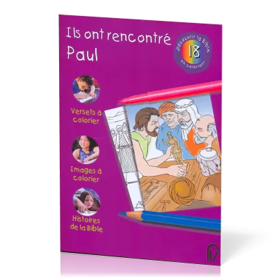 ILS ONT RENCONTRE PAUL - DECOUVRIR LA BIBLE EN COLORIANT VOL. 18