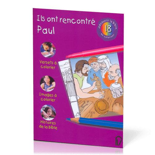 ILS ONT RENCONTRE PAUL - DECOUVRIR LA BIBLE EN COLORIANT VOL. 18