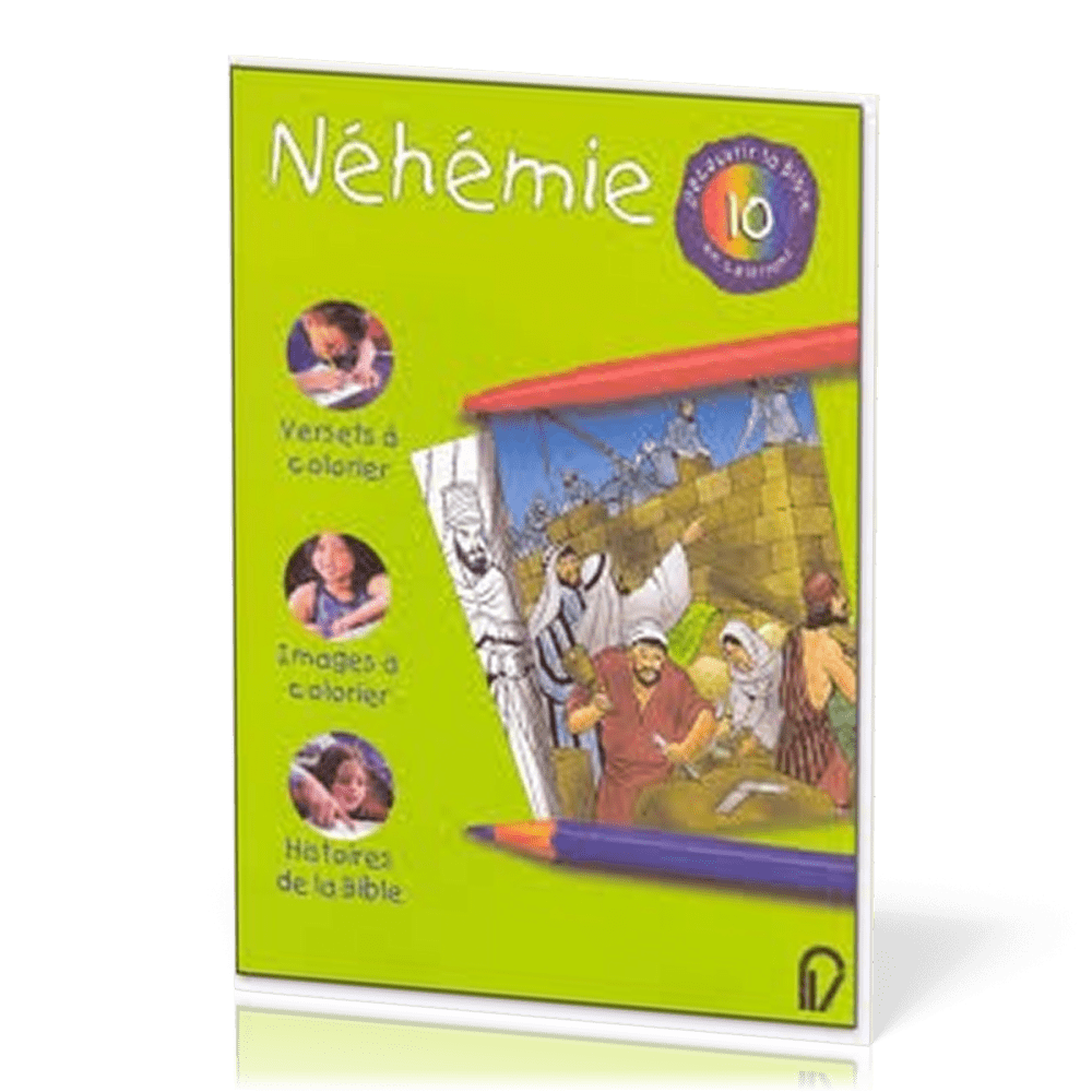 NEHEMIE - DECOUVRIR LA BIBLE EN COLORIANT VOL. 10