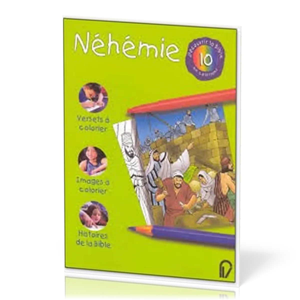NEHEMIE - DECOUVRIR LA BIBLE EN COLORIANT VOL. 10
