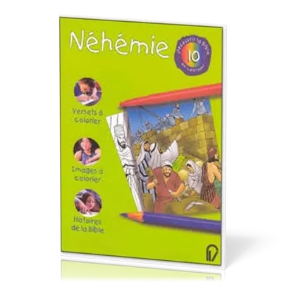 NEHEMIE - DECOUVRIR LA BIBLE EN COLORIANT VOL. 10