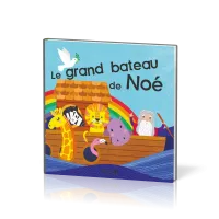 GRAND BATEAU DE NOE (LE) - LIVRE POUR LE BAIN