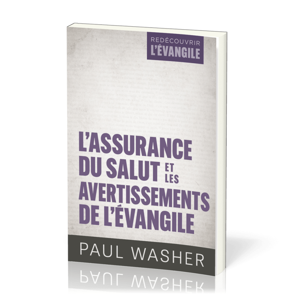 ASSURANCE DU SALUT ET LES AVERTISSEMENTS DE L'EVANGILE (L')