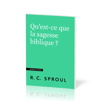 QU'EST-CE QUE LA SAGESSE BIBLIQUE ?