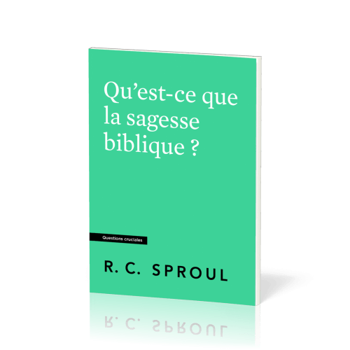 QU'EST-CE QUE LA SAGESSE BIBLIQUE ?