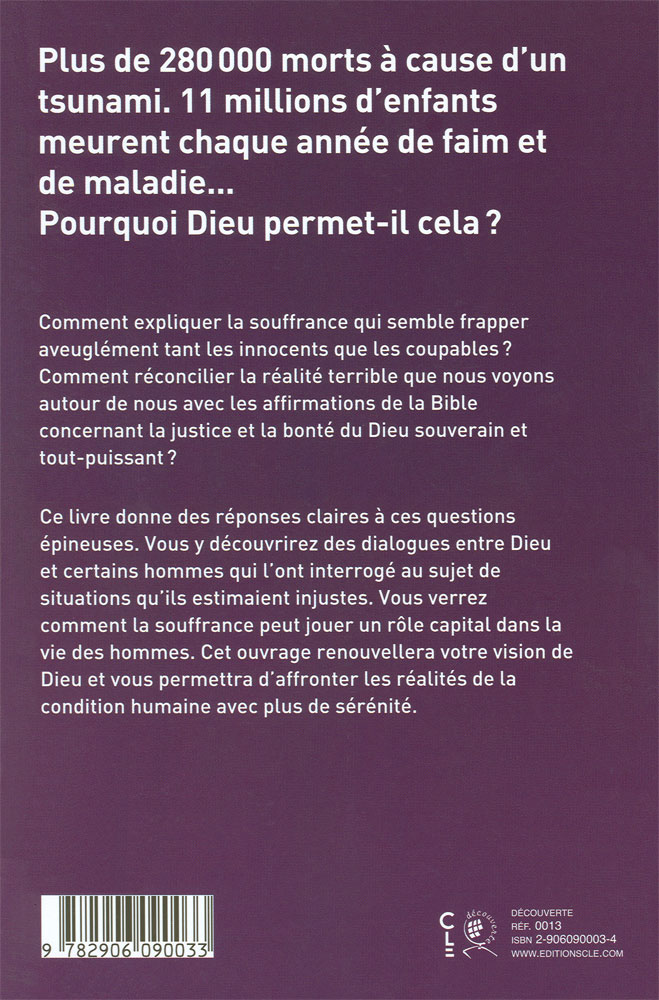 SI DIEU EST BON, POURQUOI LA SOUFFRANCE L'INJUSTICE ?