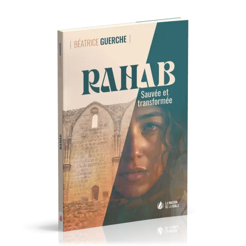 RAHAB - SAUVEE ET TRANSFORMEE