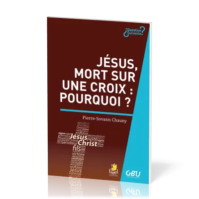 JESUS MORT SUR UNE CROIX : POURQUOI ?