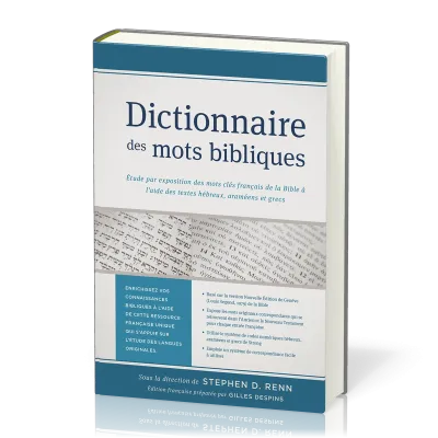 DICTIONNAIRE DES MOTS BIBLIQUES - ETUDE PAR EXPOSITION DES MOTS CLES FRANCAIS DE LA BIBLE A L'AIDE D
