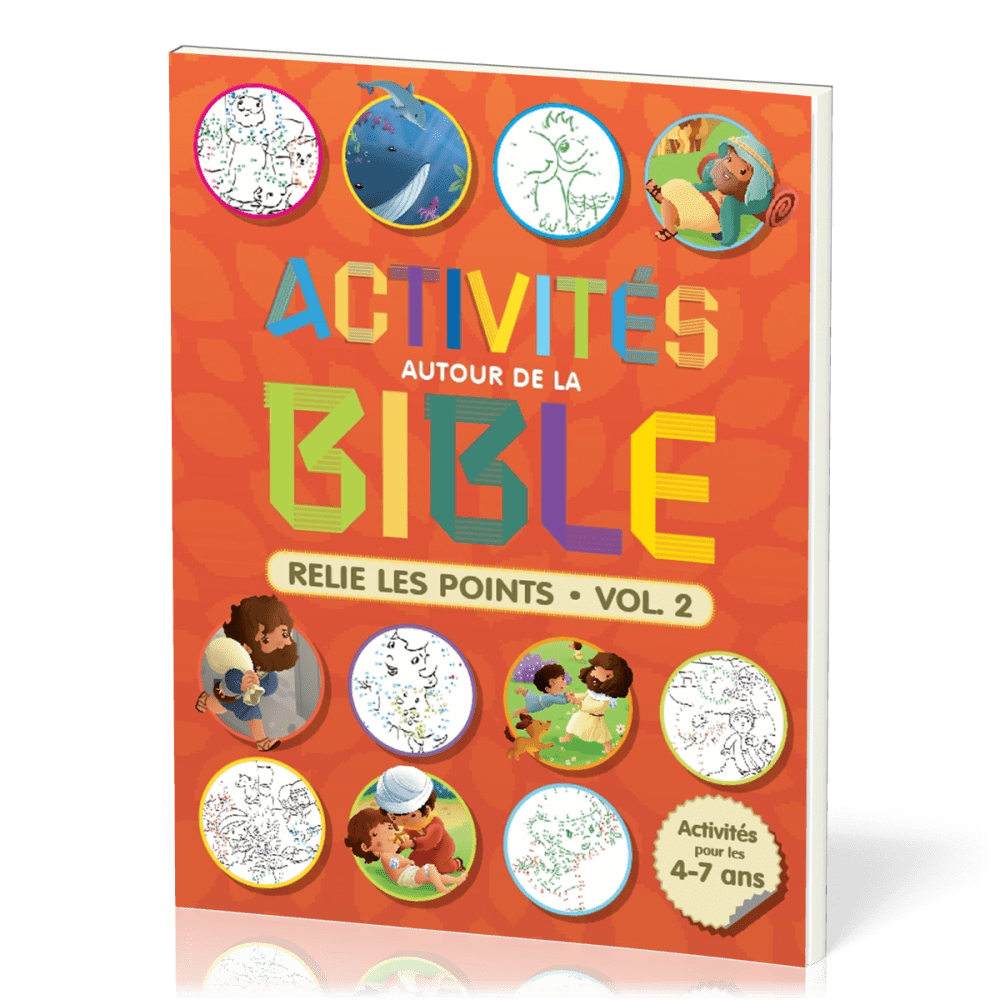 ACTIVITES AUTOUR DE LA BIBLE - RELIE LES POINTS - ACTIVITES POUR LES 4-7 ANS VOLUME 2