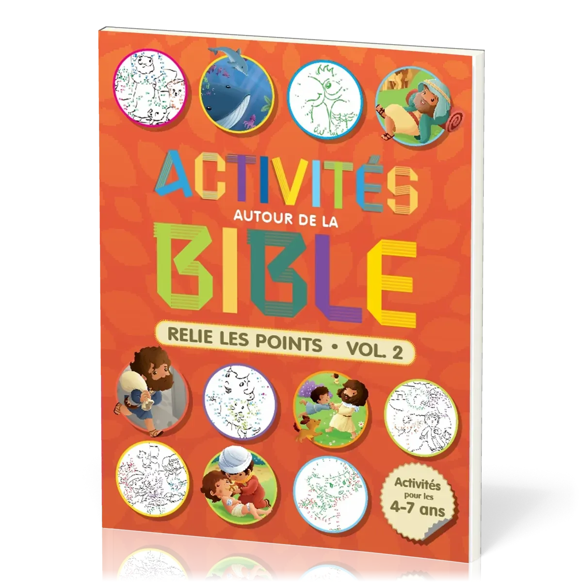 ACTIVITES AUTOUR DE LA BIBLE - RELIE LES POINTS - ACTIVITES POUR LES 4-7 ANS VOLUME 2