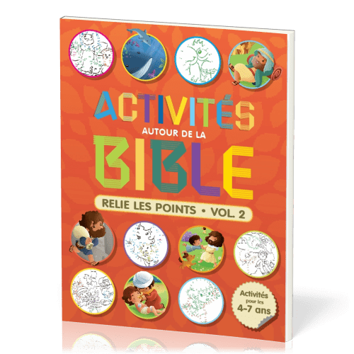 ACTIVITES AUTOUR DE LA BIBLE - RELIE LES POINTS - ACTIVITES POUR LES 4-7 ANS VOLUME 2