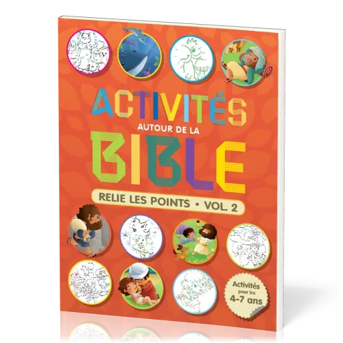 ACTIVITES AUTOUR DE LA BIBLE - RELIE LES POINTS - ACTIVITES POUR LES 4-7 ANS VOLUME 2