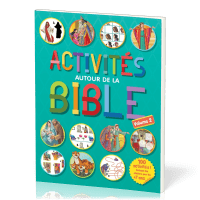 ACTIVITES AUTOUR DE LA BIBLE - 100 ACTIVITES, INCLUANT DES STICKERS POUR LES + DE 7 ANS - VOLUME 2