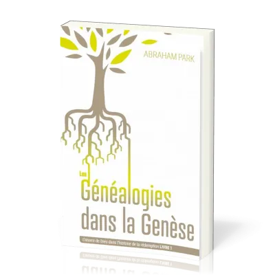 GENEALOGIES DANS LA GENESE (LES) - L'OEUVRE DE DIEU DANS L'HISTOIRE DE LA REDEMPTION - LIVRE 1