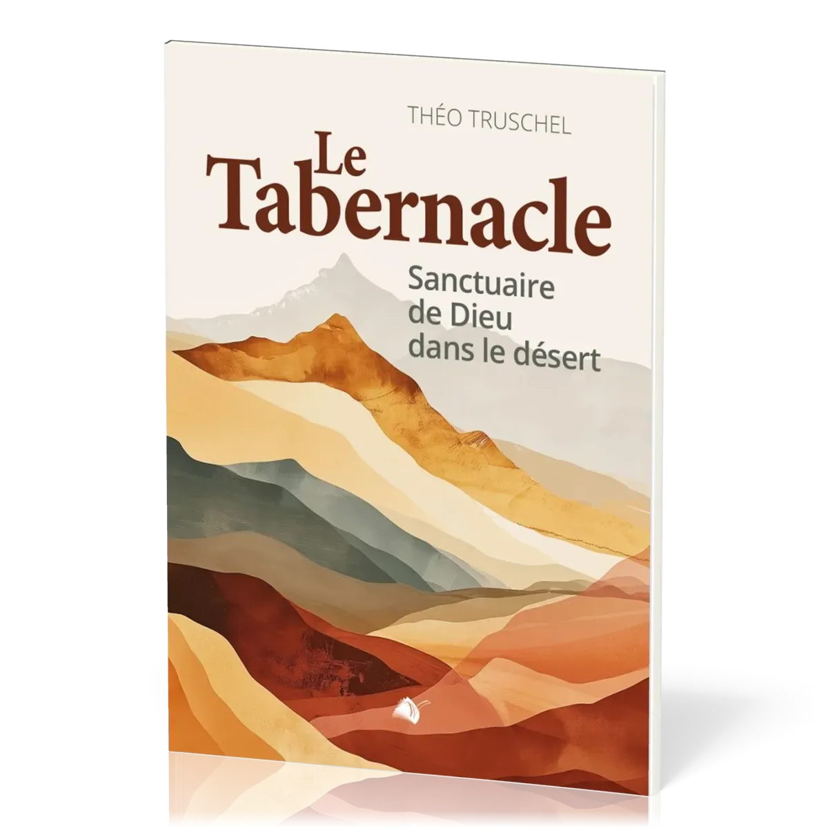 TABERNACLE (LE) - SANCTUAIRE DE DIEU AU MILIEU DE SON PEUPLE - NOUVELLE EDITION AUGMENTEE