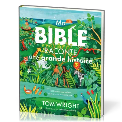 MA BIBLE RACONTE UNE GRANDE HISTOIRE - 140 HISTOIRES POUR ENFANTS DE LA GENESE A L'APOCALYPSE