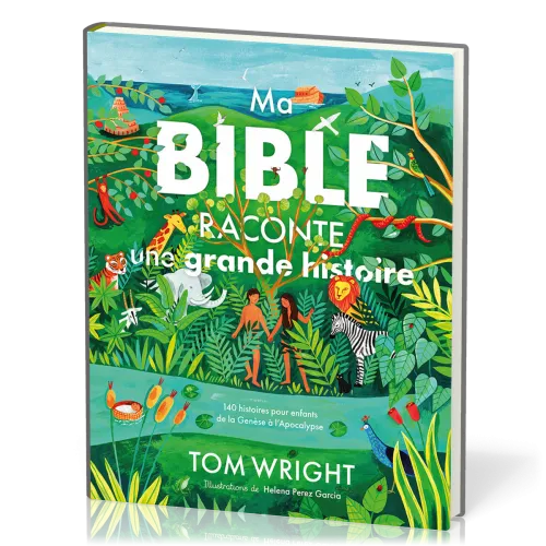 MA BIBLE RACONTE UNE GRANDE HISTOIRE - 140 HISTOIRES POUR ENFANTS DE LA GENESE A L'APOCALYPSE