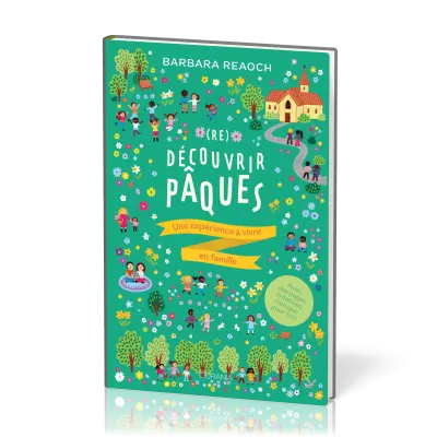 (RE)DECOUVRIR PAQUES - UNE EXPERIENCE A VIVRE EN FAMILLE