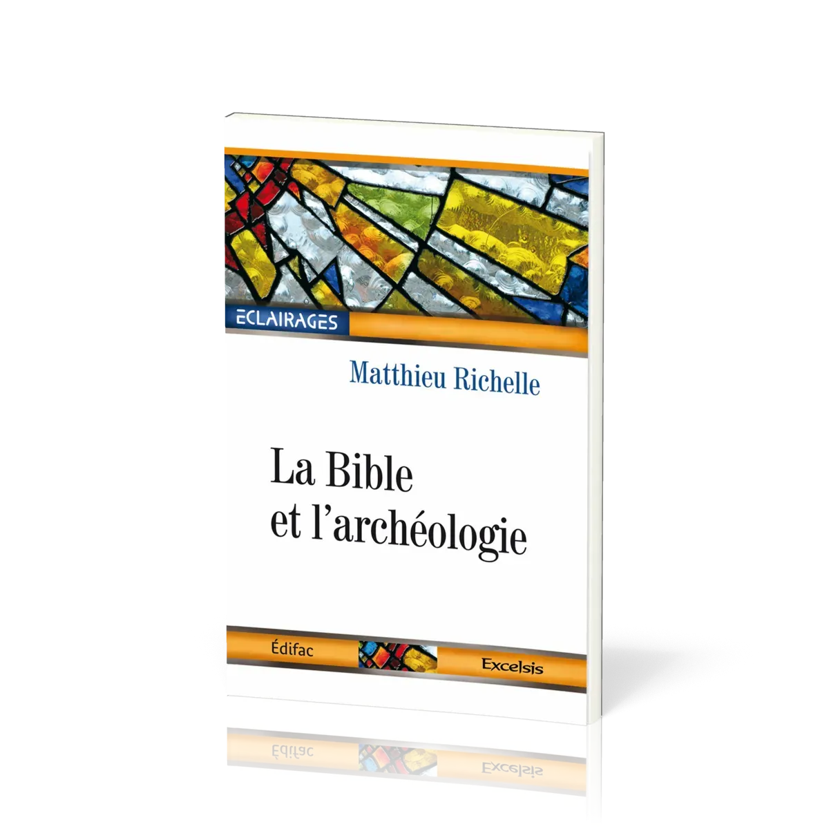 BIBLE ET ARCHEOLOGIE (LA)