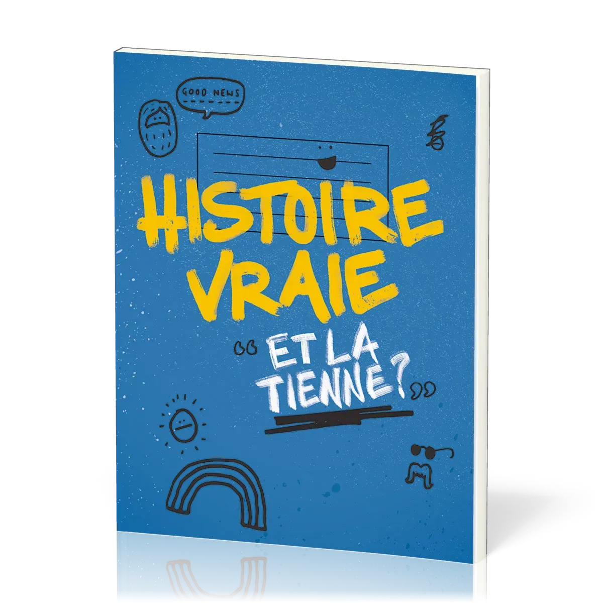 HISTOIRE VRAIE - ET LA TIENNE ?