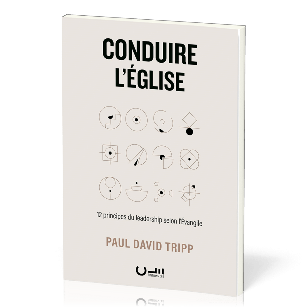 CONDUIRE L'EGLISE - 12 PRINCIPES SELON L'EVANGILE