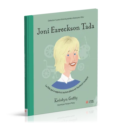 JONI EARECKSON TADA - LA FILLE QUI A APPRIS A SUIVRE JESUS EN FAUTEUIL ROULANT
