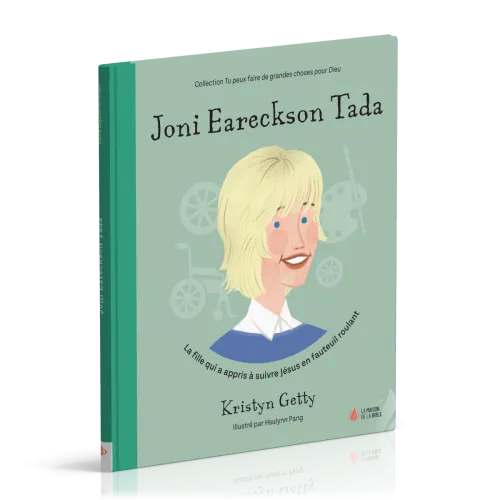 JONI EARECKSON TADA - LA FILLE QUI A APPRIS A SUIVRE JESUS EN FAUTEUIL ROULANT