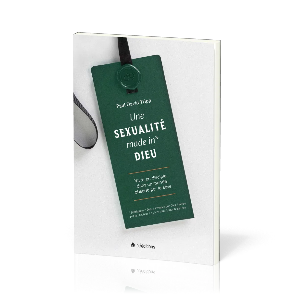 SEXUALITE MADE IN* DIEU (UNE) - VIVRE EN DISCIPLE DANS UN MONDE OBSEDE PAR LE SEXE